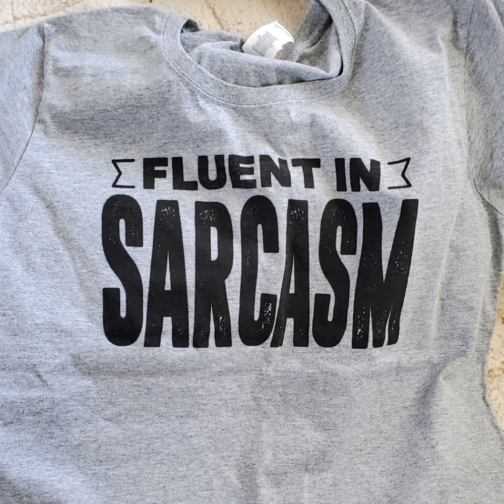 XL t-shirt Fluent in Sarcasm